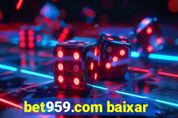 bet959.com baixar